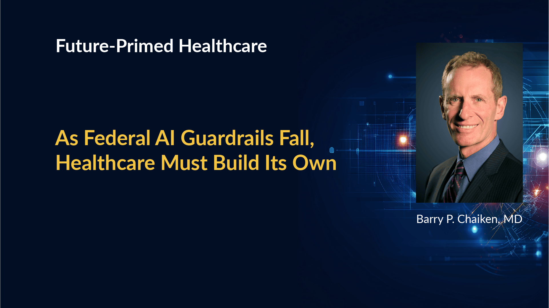 As Federal AI Guardrails Fall, Healthcare Must Build Its Own